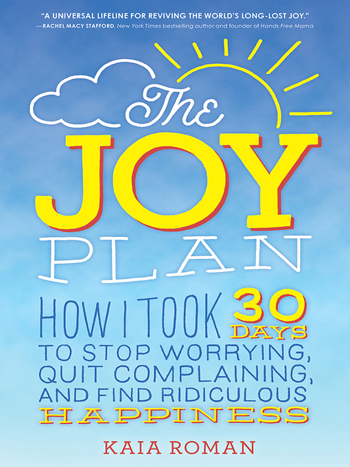 The Joy Plan: How I Took 30 Days to Stop Worrying, Quit Complaining, and Find Ridiculous Happiness 책표지